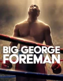 Büyük George Foreman – Big George Foreman: The Miraculous Story of the Once and Future Heavyweight Champion of the World Türkçe Dublaj Yüksek Kalite